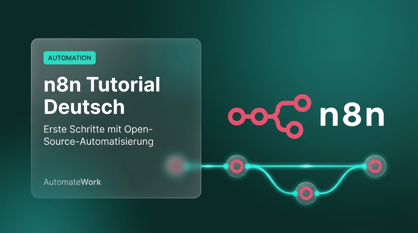 n8n Tutorial Deutsch: Erste Schritte mit der Open-Source-Automatisierung